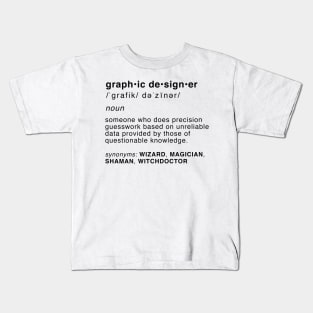 Definition of a Graphic Designer - white Kids T-Shirt